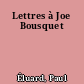 Lettres à Joe Bousquet
