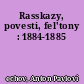 Rasskazy, povesti, fel'tony : 1884-1885