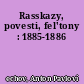 Rasskazy, povesti, fel'tony : 1885-1886