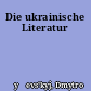 Die ukrainische Literatur