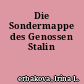 Die Sondermappe des Genossen Stalin