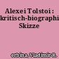 Alexei Tolstoi : kritisch-biographische Skizze