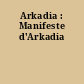 Arkadia : Manifeste d'Arkadia