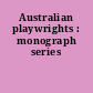 Australian playwrights : monograph series