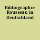 Bibliographie Rousseau in Deutschland