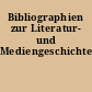 Bibliographien zur Literatur- und Mediengeschichte