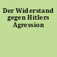 Der Widerstand gegen Hitlers Agression