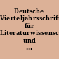 Deutsche Vierteljahrsschrift für Literaturwissenschaft und Geistesgeschichte / Buchreihe