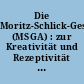 Die Moritz-Schlick-Gesamtausgabe (MSGA) : zur Kreativität und Rezeptivität einer historisch-kritischen Ausgabe