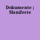 Dokumente ; Manifeste