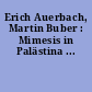 Erich Auerbach, Martin Buber : Mimesis in Palästina ...