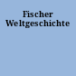 Fischer Weltgeschichte