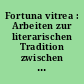 Fortuna vitrea : Arbeiten zur literarischen Tradition zwischen dem 13. und 16. Jahrhundert