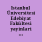 Istanbul Üniversitesi Edebiyat Fakültesi yayinlari = Publications de la Faculté des Lettres de l'Université d'Istanbul