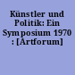 Künstler und Politik: Ein Symposium 1970 : [Artforum]