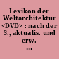 Lexikon der Weltarchitektur <DVD> : nach der 3., aktualis. und erw. Ausg. München, Prestel, 1992