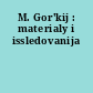 M. Gor'kij : materialy i issledovanija