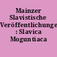Mainzer Slavistische Veröffentlichungen : Slavica Moguntiaca