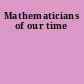 Mathematicians of our time