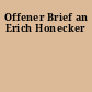 Offener Brief an Erich Honecker