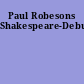 Paul Robesons Shakespeare-Debut