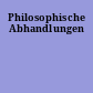 Philosophische Abhandlungen