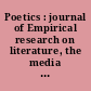 Poetics : journal of Empirical research on literature, the media and the arts