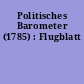 Politisches Barometer (1785) : Flugblatt
