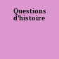 Questions d'histoire
