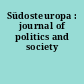 Südosteuropa : journal of politics and society