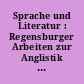 Sprache und Literatur : Regensburger Arbeiten zur Anglistik und Amerikanistik