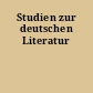 Studien zur deutschen Literatur