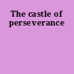The castle of perseverance