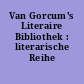 Van Gorcum's Literaire Bibliothek : literarische Reihe
