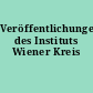 Veröffentlichungen des Instituts Wiener Kreis