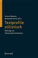 Textprofile stilistisch : Beiträge zur literarischen Evolution
