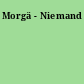 Morgä - Niemand