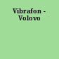 Vibrafon - Volovo