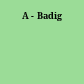 A - Badig