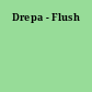 Drepa - Flush