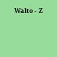 Walto - Z