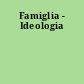 Famiglia - Ideologia
