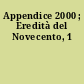 Appendice 2000 ; Eredità del Novecento, 1