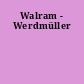 Walram - Werdmüller