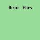 Hein - Hirs