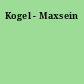 Kogel - Maxsein
