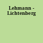 Lehmann - Lichtenberg