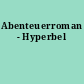 Abenteuerroman - Hyperbel
