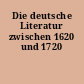 Die deutsche Literatur zwischen 1620 und 1720