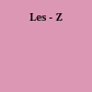 Les - Z